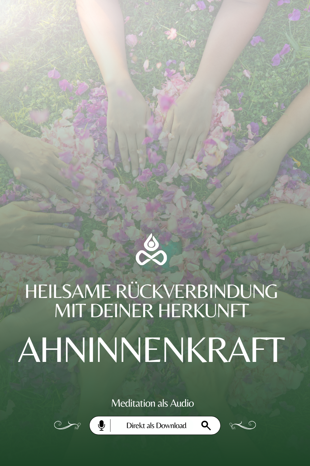 Ahninnenkraft Meditation - Heilung der weiblichen Linie